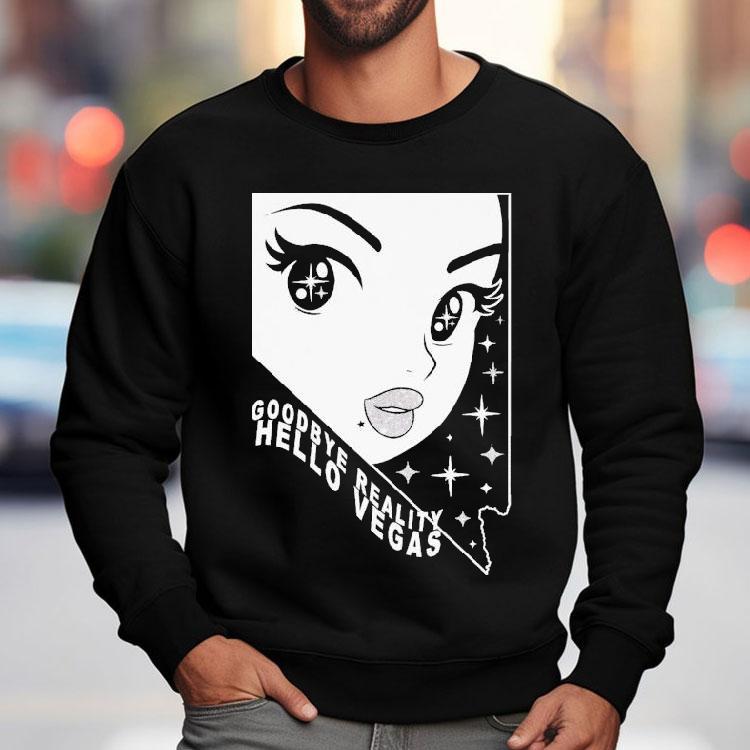 Goodbye Reality, Hello Vegas Shirt