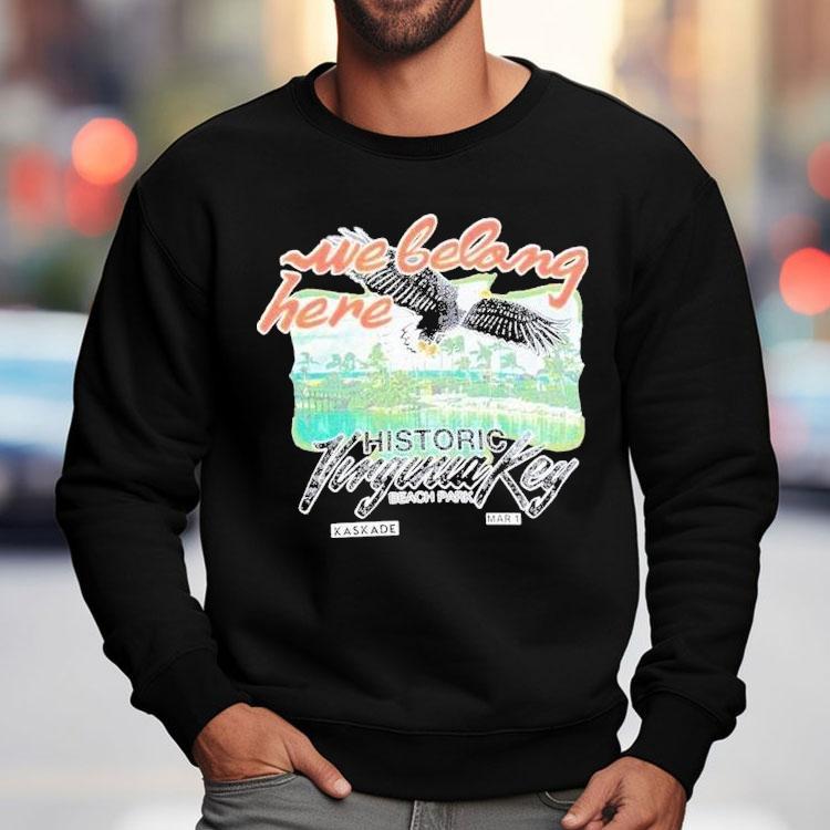Kaskade History Virginia Key Beach Park Mar 1 We Belong Here Shirt