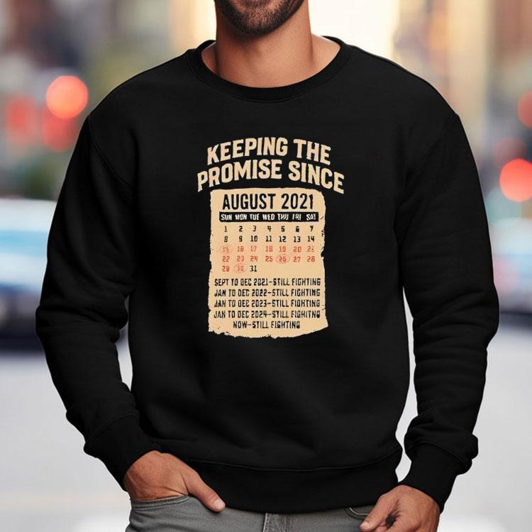 Keeping The Promise Since August 2021 Shirt