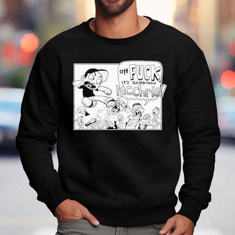 Mc Chris Oh Fuck It's Goddamn Goddamn Shirt