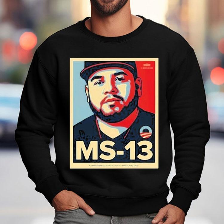 Ms 13 Kilmar Abrego Garcia Not A Maryland Dad Shirt