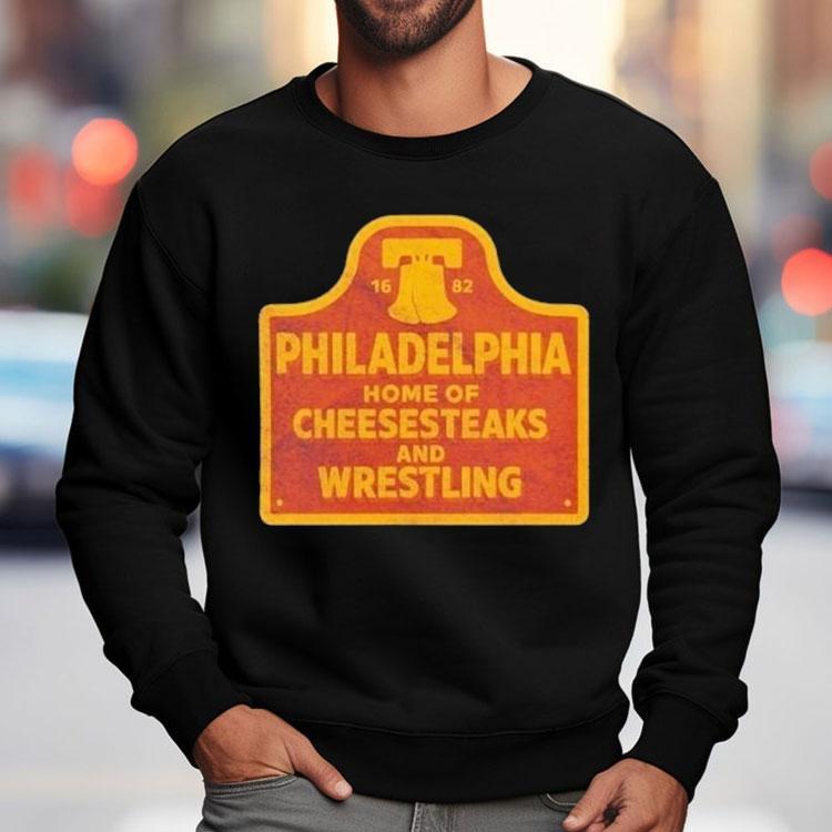Philadelphia Phillies Cheesesteaks And Wrestling Philly 1682 Shirt
