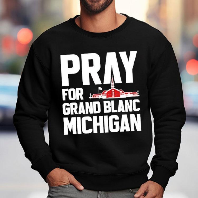 Pray For Grand Blanc Michigan Shirt