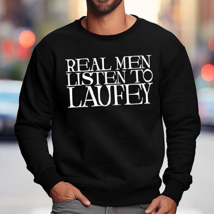 Real Men Listen To Laufey Slogan Shirt