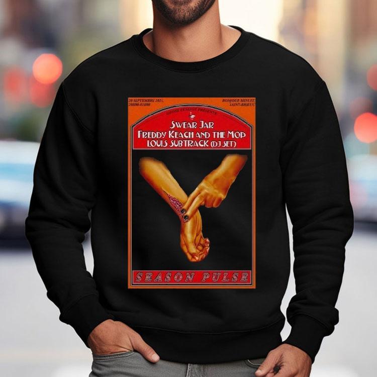 Season Pulse Swear Jar Freddy Keach And The Mob Louis Subtract Dj Set 2025 Bonjour Minuit Hands Shirt