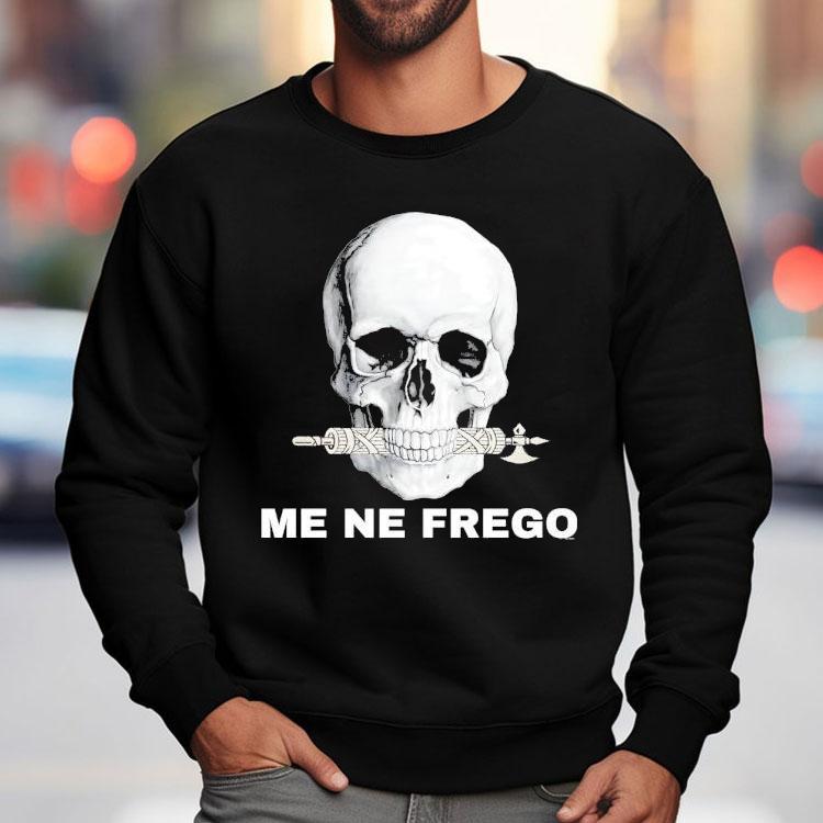 Skull Me Ne Frego Shirt