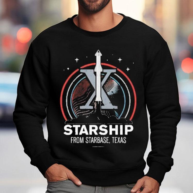Starship From Starbase Texas X Shirt