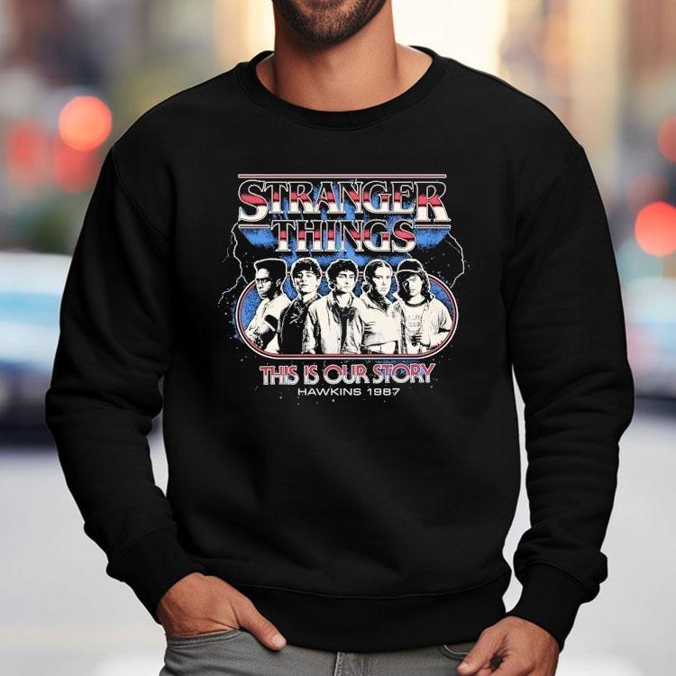 Stranger Things This Is Our Story Hawkins 1987 Vintage Shirt