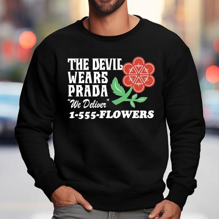 The Devil Wears Prada We Deliver Flowers Florist Shirt