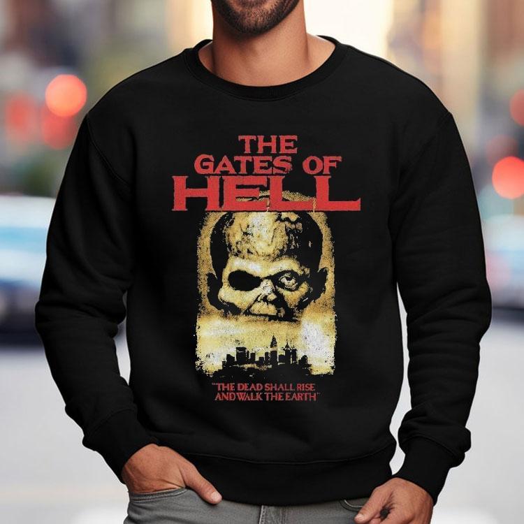 The Gates Of Hell The Dead Shall Rise And Walk The Earth Shirt
