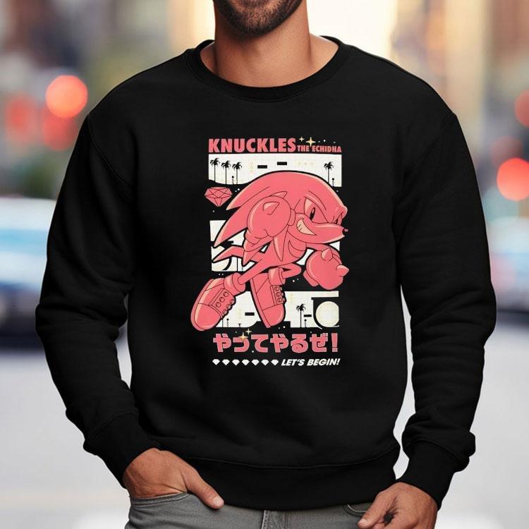 The Hedgehog Knuckles The Echidna Let's Begin Shirt