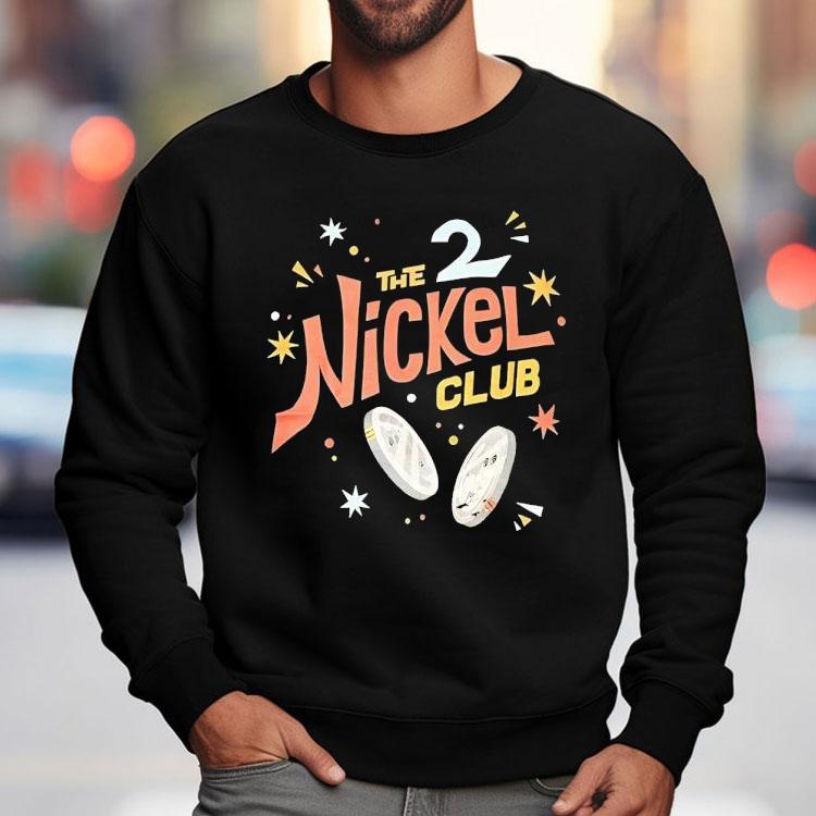 The Nickel Club 2 Shirt