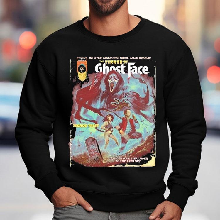 The Terror Of Ghostface He Lives Terrifying Phone Calls Horror Terror Tales He Knows Your Every Move Multiple Killers Halloween Shirt