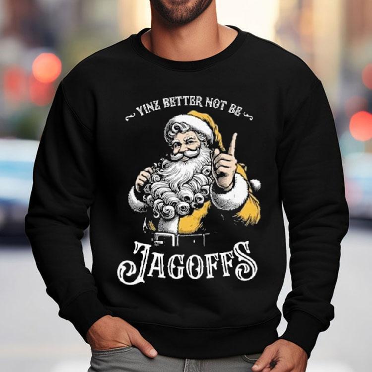 Yinz Better Not Be Jagoffs Shirt
