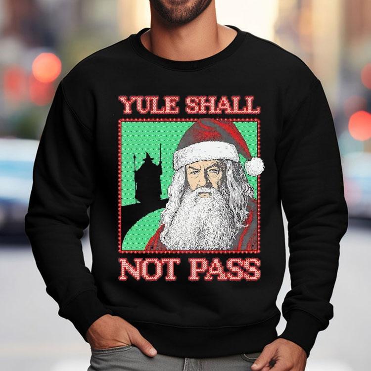 Yule Shall Not Pass Santa Claus Graphic Shirt