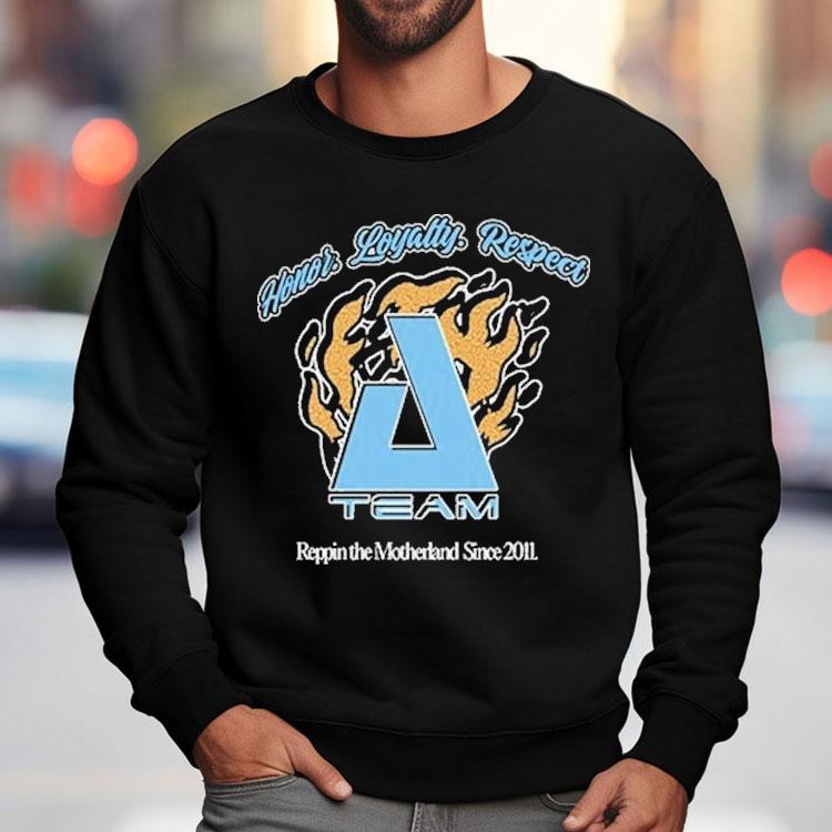 Zero A-team Honor Loyalty Respect Rippin The Motherland Since 2011 Shirt